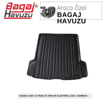 E-TRON GT (FW) 5K ELEKTİRİKLİ 2021-SONRASI EKONOMİK SERİ BAGAJ HAVUZU